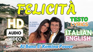 FELICITÀ  Al Bano amp Romina Power Song lyrics  Italian amp English HD Audio Video Feat Amalfi Coast [upl. by Milan160]