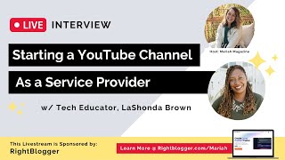 Starting a YouTube Channel as a Service Provider w LaShonda Brown Tech Educator [upl. by Eward]