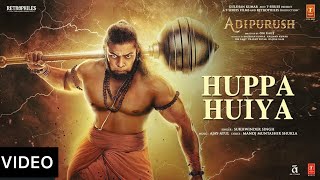 Huppa Huiya Song teaser  Adipurush  Prabhas  Ajay Atul Manoj Muntashir Ramajogayya Sastry Om Raut [upl. by Eli]