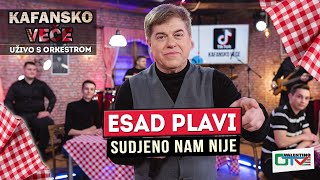 ESAD PLAVI  SUDJENO NAM NIJE  UZIVO  2022  OTV VALENTINO [upl. by Dix369]