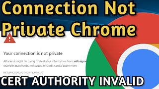 How to Fix Your Connection Is Not Private Google Chrome NETERRCERTAUTHORITYINVALID [upl. by Gobert]