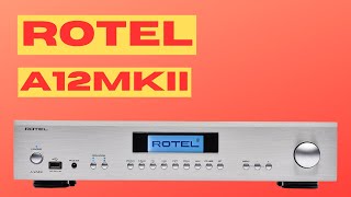 Rotel A12MKII Integrated Amplifier [upl. by Lerrehs]