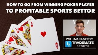 How To Go From Winning Poker Player To Profitable Sports Bettor  Part 1 by Trademate Sports [upl. by Nannek370]