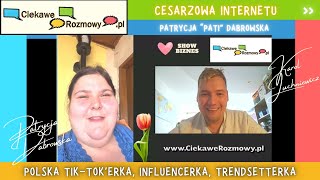 🎥 Wywiad z 👸🏻 quotCesarzową Internetuquot 👑 quotPatiquot 🌷 Patrycja Dąbrowska  TikTokerka i Influencerka 💗📸 [upl. by Baiel]