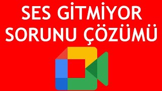 Google Meet Ses Gitmiyor Sorunu Çözümü [upl. by Critta]