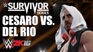 WWE Title  Survivor Series Tournament 1  Cesaro vs Del Rio WWE 2K16 Sim [upl. by Naitsihc]