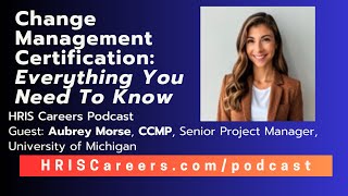 Will A Certification in Change Management Ignite Your HRIS Career Aubrey Morse [upl. by Nevart]