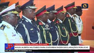 FILIPE NYUSI MILITARES NÃO DEVEM FAZER DECLARAÇÕES PÚBLICAS SEM AUTORIZAÇÃO [upl. by Orecul]