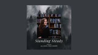 Standing Steady by Allison Preisinger Single [upl. by Pellet201]