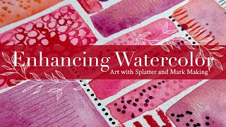 Enhancing Watercolor Art with Splatter and Mark Making [upl. by Eedeed]