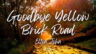 Elton John  Goodbye Yellow Brick Road Lyrics [upl. by Rednas618]