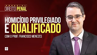 Homicídio Privilegiado e Qualificado  Prof Francisco Menezes [upl. by Dlorag586]