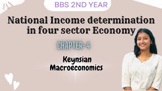 National Income determination in four sector economy  Keynsian Macroeconomics  BBS 2ND YEAR [upl. by Feerahs]