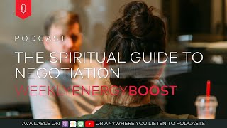 The Spiritual Guide to Negotiation  Weekly Energy Boost [upl. by Warila873]