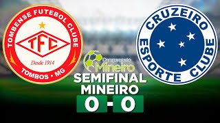 TOMBENSE 0 x 0 CRUZEIRO Campeonato Mineiro 2024 SEMIFINAL  Narração [upl. by Aelegna]