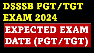 DSSSB EXAM DATE 2024  जल्दी ही exams होंगे  DSSSB PGT TGT EXPECTED EXAM DATE [upl. by Adali732]