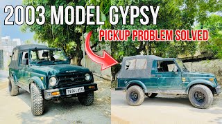 2003 MODEL GYPSY  MODIFIED PETROL GYPSY  PICKUP PROBLEM SOLVED [upl. by Ayat430]