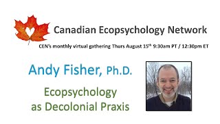 Andy Fisher  Ecopsychology as Decolonial Praxis [upl. by Berardo15]