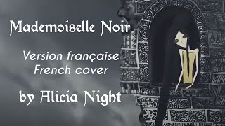 Mademoiselle Noir version française  French cover by Alicia Night [upl. by Kcirderfla]