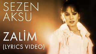 Sezen Aksu  Zalim Lyrics  Şarkı Sözleri [upl. by Bowes]