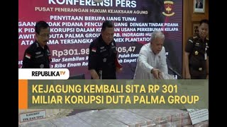 Kejagung Kembali Sita Duit Rp300 Miliar Lebih dari PT Duta Palma Group [upl. by Pacheco]