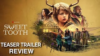 Sweet Tooth  Final Teaser Trailer  Review [upl. by Oirromed364]