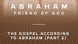 Genesis 11 27  12 9  The Gospel According to Abraham Part 2 [upl. by Isoj]