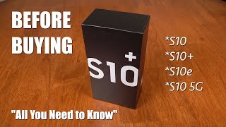 Galaxy S10 All You Need to Know Before Buying S10 S10 S10e S10 5G [upl. by Nyleikcaj]