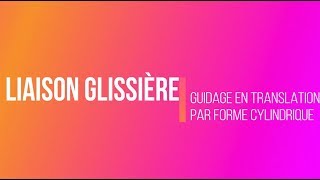 les solutions constructives de la Liaison glissière par forme cylindrique [upl. by Iah]