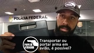 Transportar despachar ou portar arma em avião é possível  Vídeo 1 [upl. by Blalock518]