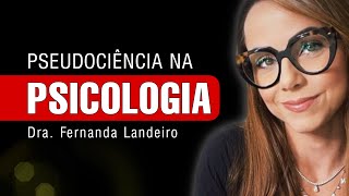 Psicanálise CIÊNCIA e pseudociência na Psicologia  Daniel Gontijo entrevista Fernanda Landeiro [upl. by Ahsram555]