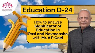 D24 How to analyse Significator of Education in Rasi and Navmansha  D9  D24  V P Goel [upl. by Gnilrac]