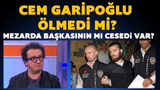 Cem Garipoğlu ölmedi mi Mezarda başkasının mı cesedi var [upl. by Sheelah529]