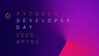 PyTorch Developer Day 2020  Full Livestream [upl. by Aytnahs]