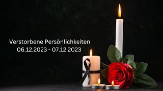 Verstorbene Persönlichkeiten 06122023  07122023 [upl. by Elyod]