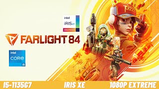 Farlight 84  iRIS Xe  i5 1135G7  1080p Extreme [upl. by Adnilab]