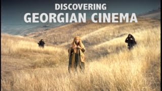 Discovering Georgian Cinema [upl. by Nulubez]