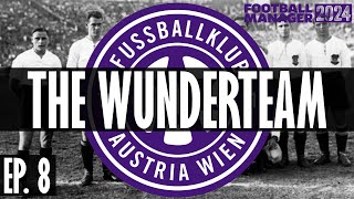 FM24  Starting Season 2  The Wunderteam  Ep 8 [upl. by Kcirrad]