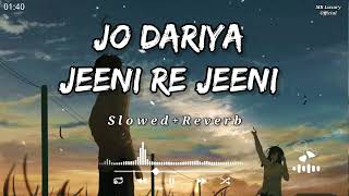 Jo Dariye Jeeni Re Jeeni   Slowed  Reverb   Arijit Singh [upl. by Vanna]