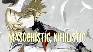 Nightcore  Masochistic Nihilistic  Trechor Boy Lyrics [upl. by Salim]