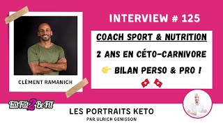 Portrait Keto de Clément Ramanich  coach sportif carnivore depuis 2 ans [upl. by Nilrak]