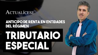 Cálculo del anticipo de renta por las entidades del régimen tributario especial [upl. by Ayerdna]