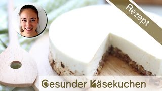 Gesunder Käsekuchen  Rezept  viel Eiweiss  kaum Fett  Ohne Zucker  Wenig Kalorien [upl. by Giuseppe]