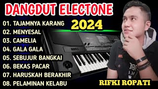 DANGDUT ELECTONE 2024  FUUL ALBUM DANGDUT PILIHAN TERLARIS COVER RIFKI ROPATI [upl. by Gairc775]