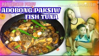 Panlasang Pinoy 🌸ADOBONG PAKSIW FISH TUNA 🌸 [upl. by Heigl]