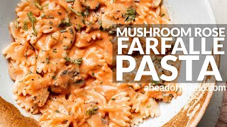 Farfalle Pasta with Mushroom Rose Sauce [upl. by Kate824]