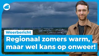 Weerbericht regionaal zomers maar ook kans op onweer [upl. by Yakcm279]