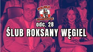 ŚLUB ROKSANY WĘGIEL  Polska Komentująca odc 28 [upl. by Coralyn240]