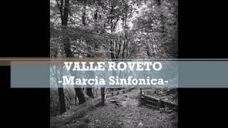 VALLE ROVETO  Marcia sinfonica [upl. by Aernda]