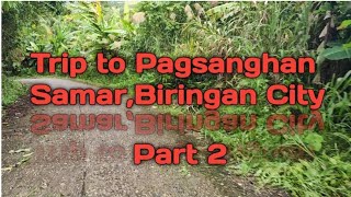 Trip to Pagsanghan SamarBiringan City part 2 [upl. by Artined927]